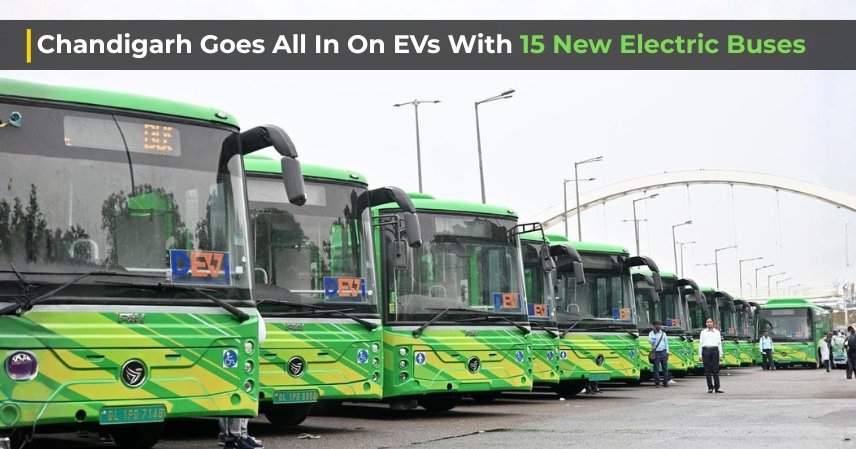 Chandigarh Goes All In On EVs With 15 New Electric Buses