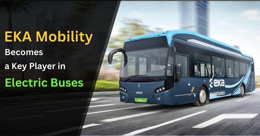 EKA Mobility Becomes a Key Player in Electric Buses