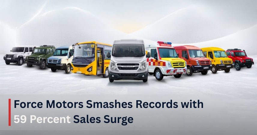 Force Motors Smashes Records with 59 Percent Sales Surge