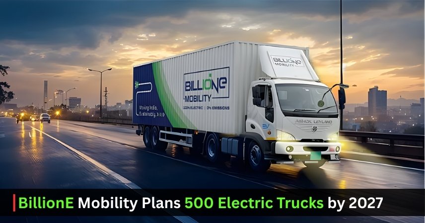 BillionE Mobility Plans 500 Electric Trucks by 2027
