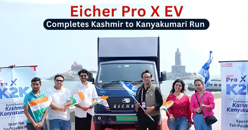 Eicher Pro X EV Completes Kashmir to Kanyakumari Run