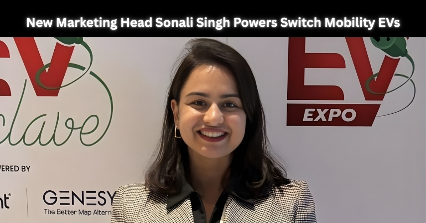 New Marketing Head Sonali Singh Powers Switch Mobility EVs