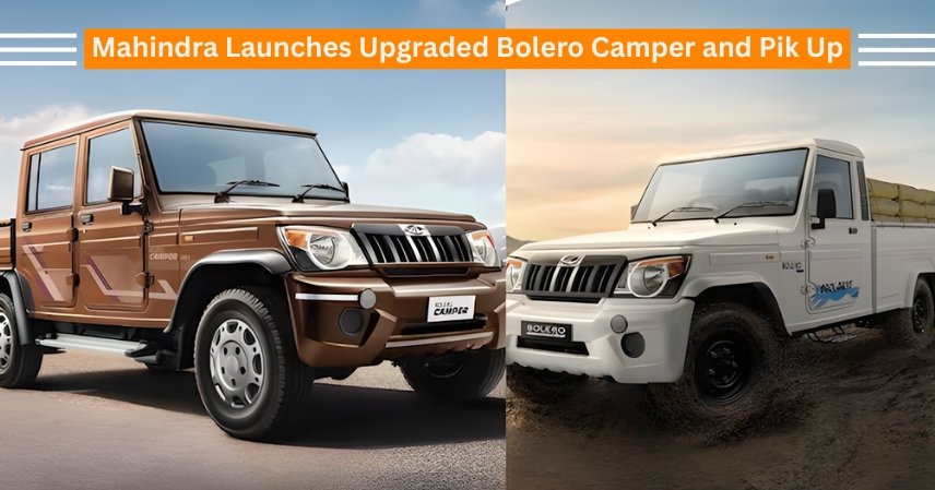 Mahindra Launches Upgraded Bolero Camper and Pik Up