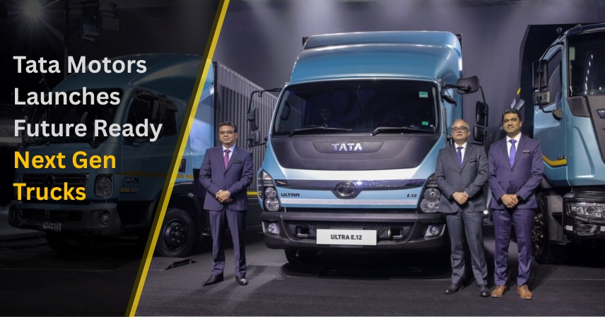 Tata Motors Launches Future Ready Next Gen Trucks