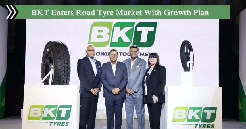 BKT Enters Road Tyre Market With Growth Plan