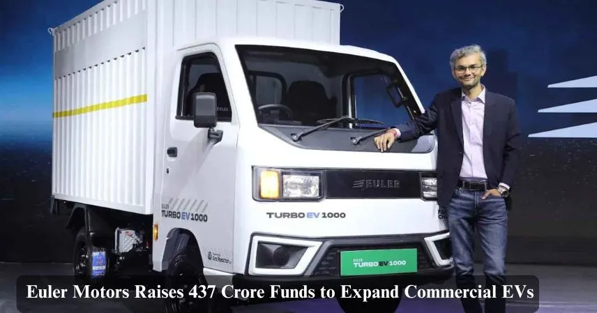Euler Motors Raises 437 Crore Funds to Expand Commercial EVs