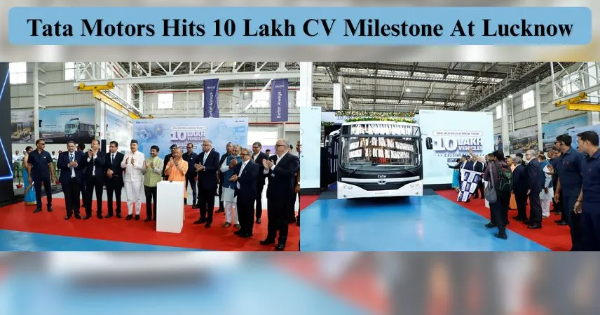 Tata Motors Hits 10 Lakh CV Milestone At Lucknow