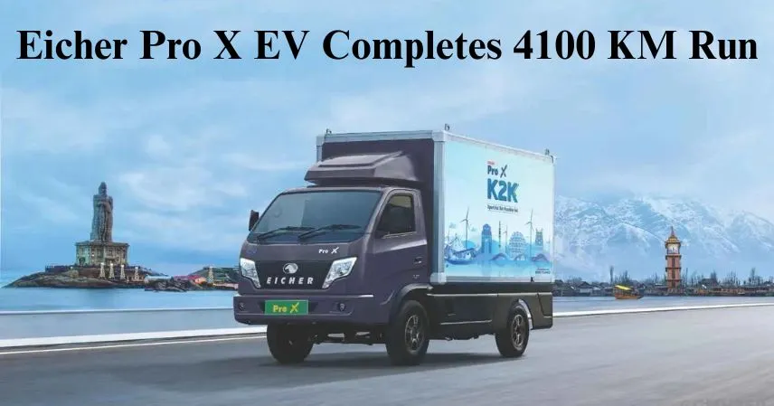 Eicher Pro X EV Completes 4100 KM Run